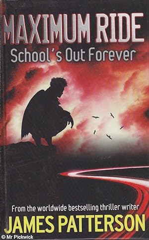Immagine del venditore per Maximum Ride: School's Out Forever venduto da Mr Pickwick's Fine Old Books