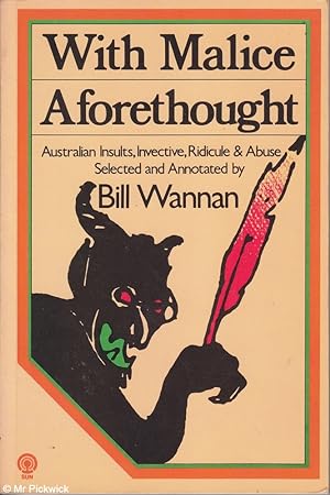 Seller image for With malice aforethought: Australian insults, invective, ridicule & abuse for sale by Mr Pickwick's Fine Old Books