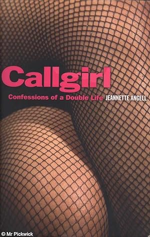 Seller image for Callgirl: Confessions of a double life for sale by Mr Pickwick's Fine Old Books