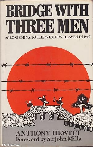 Imagen del vendedor de 1st ed. Bridge with three men: Across China to the western heaven in 1942 a la venta por Mr Pickwick's Fine Old Books