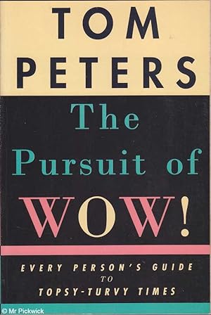 Seller image for The Pursuit of Wow! Every Person's Guide to Topsy-Turvy Times for sale by Mr Pickwick's Fine Old Books