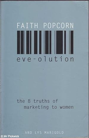 Seller image for Eve-olution: The eight truths of marketing to women for sale by Mr Pickwick's Fine Old Books