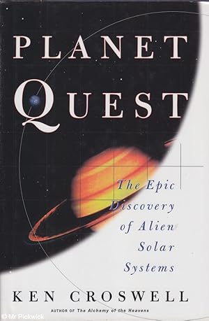 Imagen del vendedor de Planet quest: The epic discovery of alien solar systems a la venta por Mr Pickwick's Fine Old Books