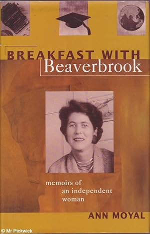 Seller image for Breakfast with Beaverbrook: Memoirs of an independent woman for sale by Mr Pickwick's Fine Old Books