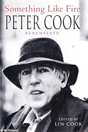 Image du vendeur pour Something like fire: Peter Cook remembered mis en vente par Mr Pickwick's Fine Old Books