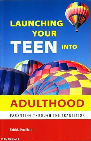 Immagine del venditore per Launching your teen into adulthood: Parenting through the transition venduto da Mr Pickwick's Fine Old Books