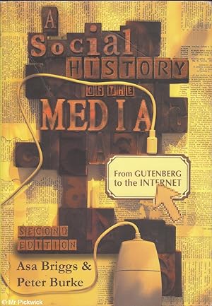 Seller image for A social history of the media from Gutenberg to the Internet for sale by Mr Pickwick's Fine Old Books