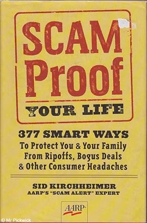 Seller image for Scam-proof your life: 377 smart ways to protect you & your family from ripoffs, bogus deals & other consumer headaches for sale by Mr Pickwick's Fine Old Books
