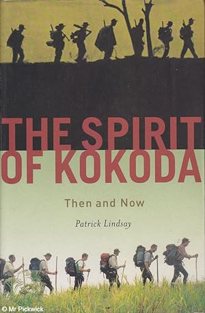 Seller image for The Spirit of Kokoda: Then and Now for sale by Mr Pickwick's Fine Old Books