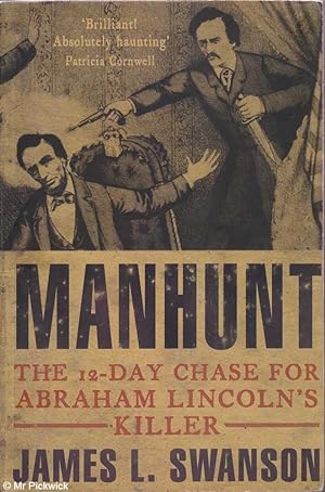 Seller image for Manhunt: the 12-day chase for Abraham Lincoln's killer for sale by Mr Pickwick's Fine Old Books