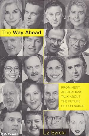 Seller image for The way ahead: Prominent Australians talk about the future of our nation for sale by Mr Pickwick's Fine Old Books