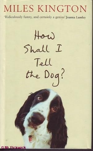 Immagine del venditore per How Shall I Tell the Dog? venduto da Mr Pickwick's Fine Old Books