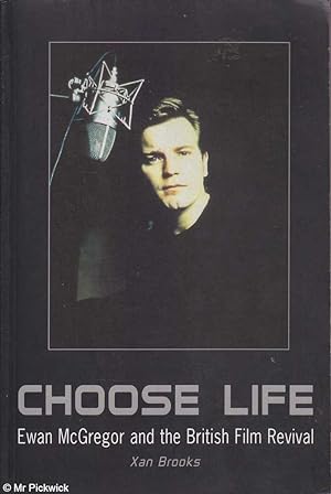 Seller image for Choose Life: Ewan McGregor and the British Film Revival for sale by Mr Pickwick's Fine Old Books