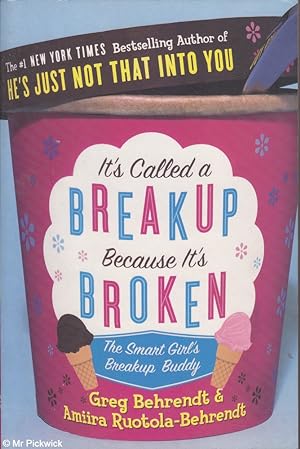 Seller image for It's Called A Break-Up Because It's Broken: The Smart Girl's Break-Up Buddy for sale by Mr Pickwick's Fine Old Books