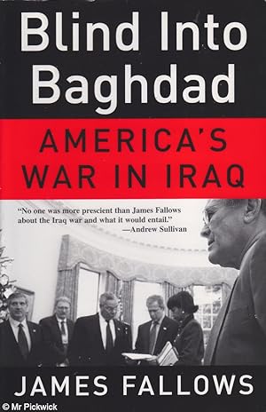 Seller image for Blind into Baghdad: America's war in Iraq for sale by Mr Pickwick's Fine Old Books