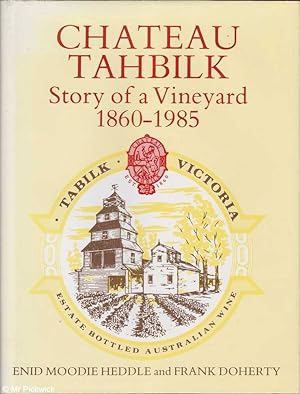 Seller image for Chateau Tahbilk: Story of a vineyard 1860-1985 for sale by Mr Pickwick's Fine Old Books