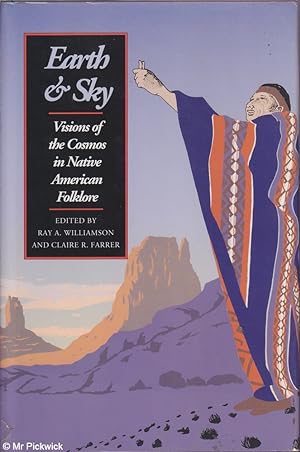 Seller image for Earth & sky: Visions of the cosmos in Native American folklore for sale by Mr Pickwick's Fine Old Books