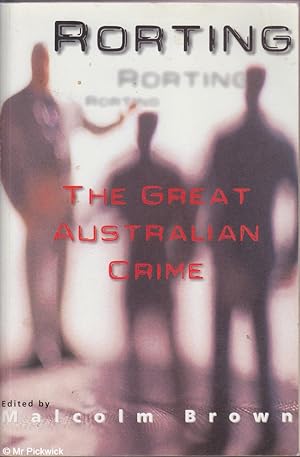 Seller image for Rorting - The Great Australian Crime for sale by Mr Pickwick's Fine Old Books