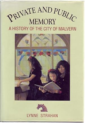 Imagen del vendedor de Private And Public Memory. A History Of The City Of Malvern. a la venta por Time Booksellers