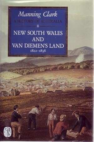 Seller image for A History Of Australia II. New South Wales And Van Diemen's Land 1822-1838. for sale by Time Booksellers