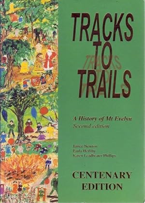 Bild des Verkufers fr Tracks to Trails. A History of Mt Evelyn. Centenary Edition. zum Verkauf von Time Booksellers