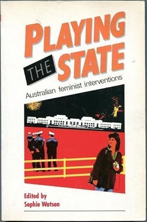 Imagen del vendedor de Playing the State. Australian Feminist Interventions. a la venta por Time Booksellers