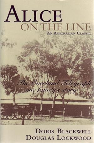 Seller image for Alice on The Line. An Australian Classic. The Overload Telegraph one family's story. for sale by Time Booksellers