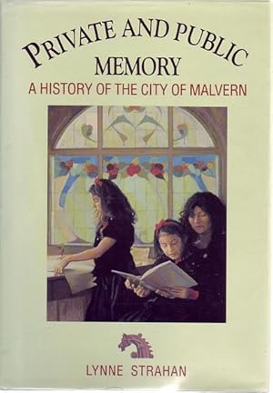 Imagen del vendedor de Private And Public Memory. A History Of The City Of Malvern. a la venta por Time Booksellers