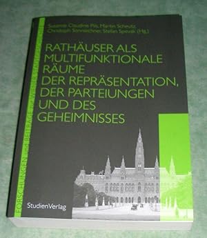 Bild des Verkufers fr Rathuser als multifunktionale Rume der Reprsentation, der Parteiungen und des Geheimnisses. zum Verkauf von Antiquariat  Lwenstein