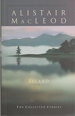 Bild des Verkufers fr Island The Collected Stories of Alistair MacLeod zum Verkauf von BYTOWN BOOKERY