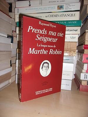 Immagine del venditore per PRENDS MA VIE SEIGNEUR : La Longue Messe De Marthe Robin venduto da Planet's books