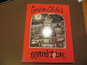 Bild des Verkufers fr GRAHAM CLARKE'S GRAND TOUR Presenting Sundry Etchings Drawings verses and Critical Notes Concerning the Cultural Curiosities of certain Parts of France and Italy Observed & Executed in the Anachronological Mode By a person of Considerable Gorm zum Verkauf von Parrott Books