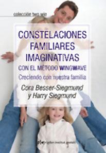 Seller image for CONSTELACIONES FAMILIARES IMAGINATIVAS CON EL METODO WINGWAVE: Creciendo con nuestra familia for sale by KALAMO LIBROS, S.L.