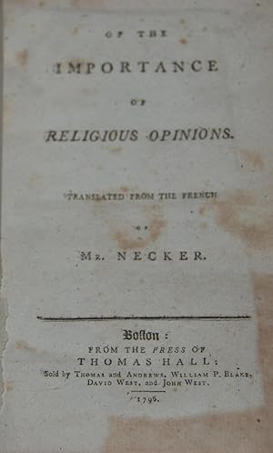 OF THE IMPORTANCE OF RELIGIOUS OPINIONS by Mr. Necker; Translated from the French [by Mary Wollst...