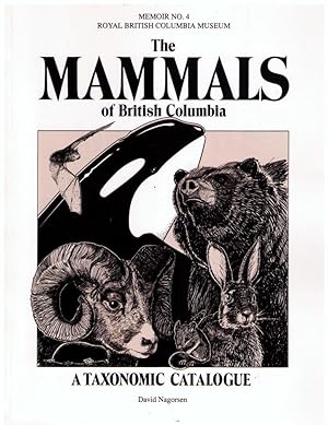 Immagine del venditore per The Mammals of British Columbia: A Taxonomic Catalogue - Memoir No. 4 Royal British Columbia Museum venduto da Neil Williams, Bookseller