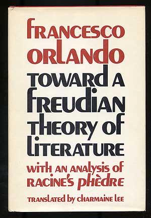 Bild des Verkufers fr Toward a Freudian Theory of Literature: With an Analysis of Racine's *Phedre* zum Verkauf von Between the Covers-Rare Books, Inc. ABAA