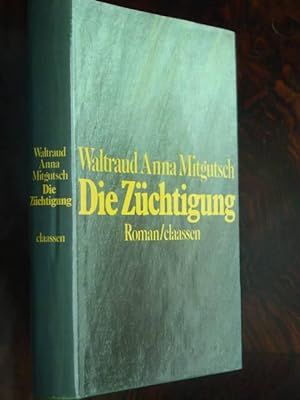Seller image for Die Zchtigung. Roman. for sale by Antiquariat Tarter, Einzelunternehmen,