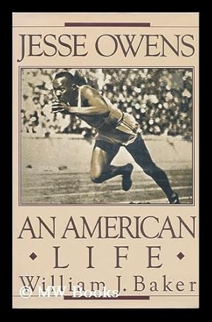 Seller image for Jesse Owens : an American Life / William J. Baker for sale by MW Books Ltd.