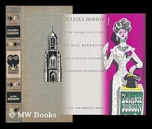 Image du vendeur pour Zuleika Dobson or an Oxford Love Story by Max Beerbohm ; Preface by Douglas Cleverdon ; Illustrations by George Him mis en vente par MW Books Ltd.