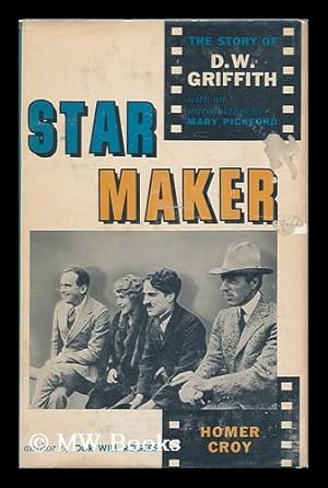 Imagen del vendedor de Star Maker : the Story of D. W. Griffith / by Homer Croy ; Introduction by Mary Pickford a la venta por MW Books Ltd.