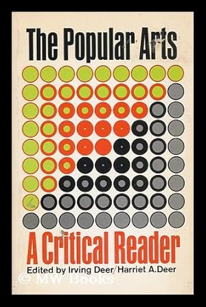 Seller image for The Popular Arts : a Critical Reader / Edited by Irving Deer, Harriet A. Deer for sale by MW Books Ltd.