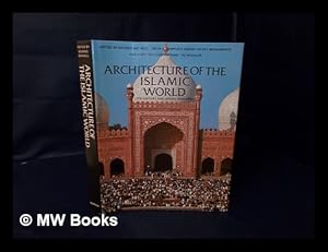 Immagine del venditore per Architecture of the Islamic World : its History and Social Meaning, with a Complete Survey of Key Monuments / Texts by Ernst J. Grube . [Et Al. ] ; Edited by George Michell venduto da MW Books Ltd.