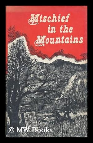 Seller image for Mischief in the Mountains. Edited by Walter R. Hard, Jr. [And] Janet C. Greene. Illustrated by Jane Clark Brown for sale by MW Books Ltd.
