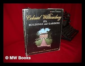Seller image for Colonial Williamsburg, its Buildings and Gardens; a Descriptive Tour of the Restored Capital of the British Colony of Virginia, by A. Lawrence Kocher and Howard Dearstyne for sale by MW Books Ltd.