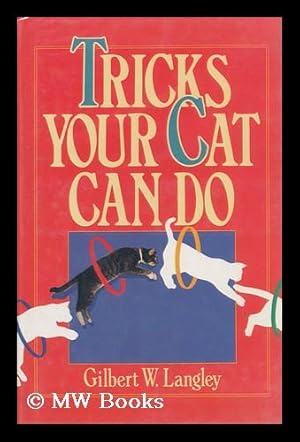 Imagen del vendedor de Tricks Your Cat Can Do / Gilbert W. Langley a la venta por MW Books Ltd.