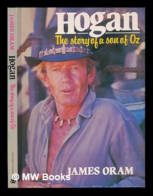 Image du vendeur pour Hogan : the Story of a Son of Oz mis en vente par MW Books Ltd.