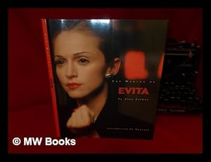 Seller image for The Making of Evita / by Alan Parker ; Introduction by Madonna ; Photographs from the Film by David Appleby ; Cinematography by Darius Khondji ; Book Design by Erbe Design, Los Angeles for sale by MW Books Ltd.