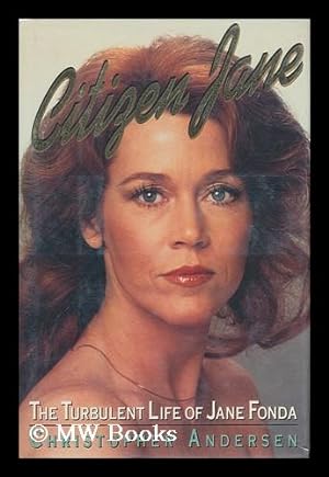 Seller image for Citizen Jane : the Turbulent Life of Jane Fonda for sale by MW Books