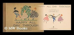 Image du vendeur pour Happy all day through / J.G. Bowman ; illustrations by J.L. Scott mis en vente par MW Books