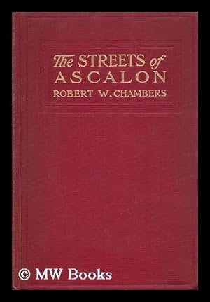 Seller image for The Streets of Ascalon; Episodes in the Unfinished Career of Richard Quarren, Esq. by Robert W. Chambers; with Illustrations by Charles Dana Gibson for sale by MW Books